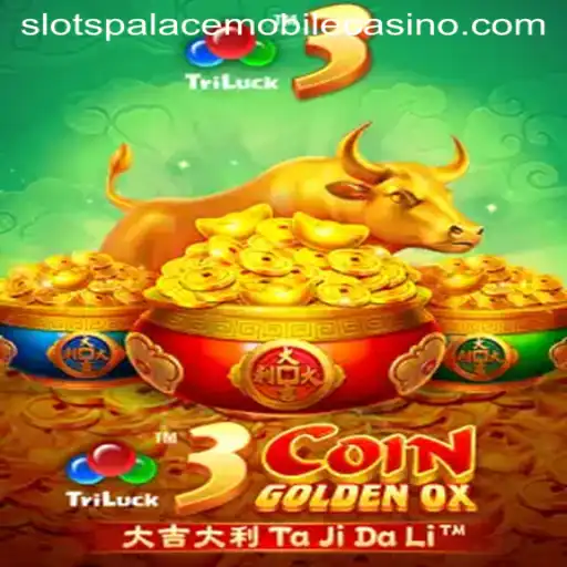 Exploring the Exciting World of 3CoinGoldenOX at Slots Palace Casino