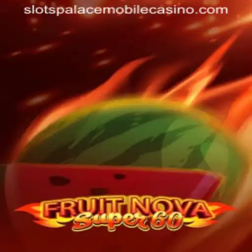 Experience the Thrill of FruitNovaSuper60 at Slots Palace Casino