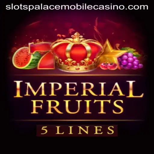 Exploring ImperialFruits5 at Slots Palace Casino: An In-Depth Guide