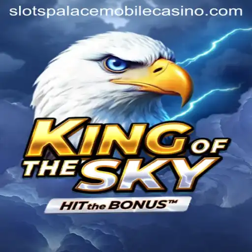 Exploring KingOfTheSky: A Majestic Adventure in Slots Palace Casino