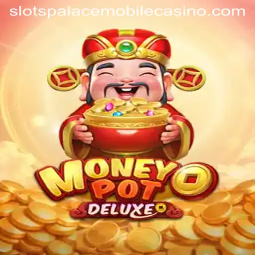 Discover the Thrills of MoneyPotDELUXE at Slots Palace Casino