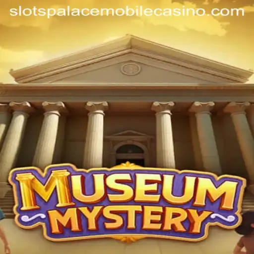 MuseumMystery Unveiled at Slots Palace Casino