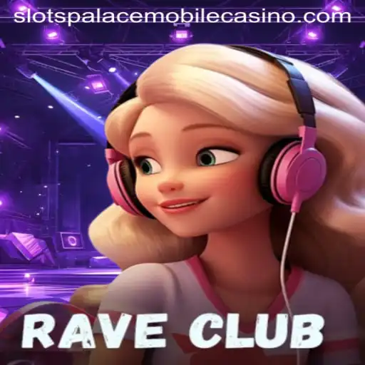RaveClub: Unleashing the Thrills of Slots Palace Casino