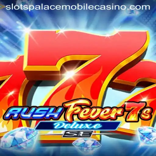 Discover the Thrills of RushFever7sDeluxeSE at Slots Palace Casino