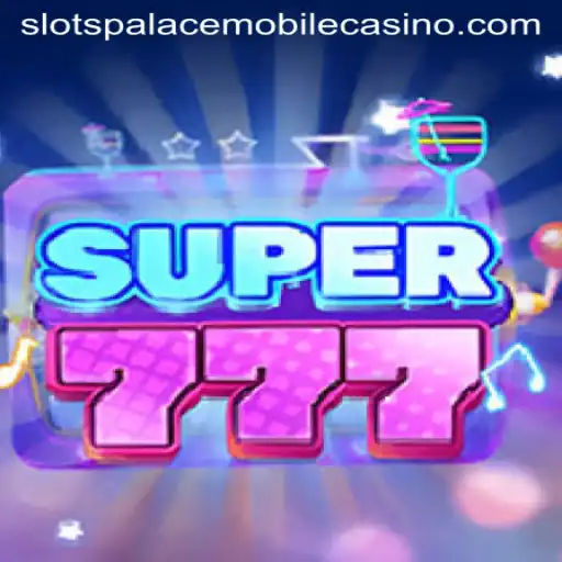 Discovering Super777 at Slots Palace Casino: An Exciting Slot Experience