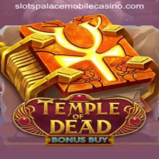 Discover the Thrilling World of Temple of Dead Bonus Buy at Slots Palace Casino